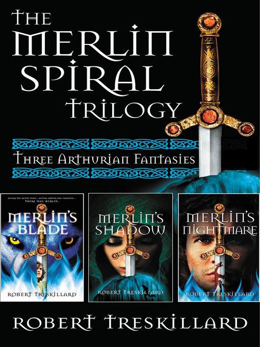 Title details for The Merlin Spiral Trilogy by Robert Treskillard - Available